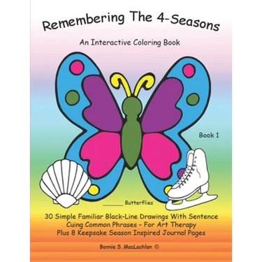Remembering The 4-Seasons - Book 1: Interactive Coloring and Activity Book for People With Dementia, Alzheimer's, Stroke, Brain Injury and Other Cogni