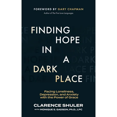 Finding Hope in a Dark Place: Facing Loneliness, Depression, and Anxiety with the Power of Grace