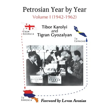 Petrosian Year by Year: Volume I (1942-1962)