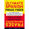 The Ultimate Spanish Phrase Finder: The 2-In-1 Bilingual Dictionary of 75,000 Phrases, Idioms, and Word Combinations for Rapid Reference