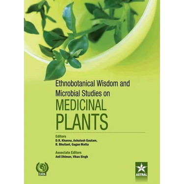 Ethnobotanical Wisdom and Microbial Studies on Medicinal Plants