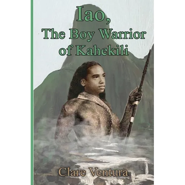 Iao, The Boy Warrior of Kahekili