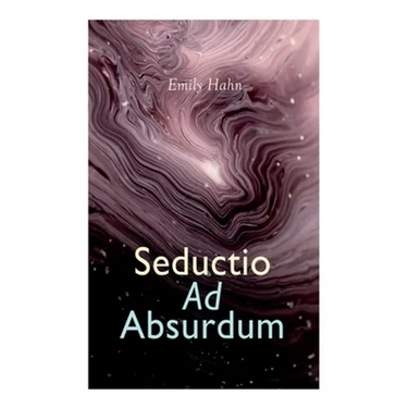 Seductio Ad Absurdum