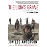 The Lion's Grave: Dispatches from Afghanistan