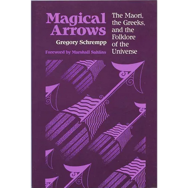 Magical Arrows: The Maori, the Greeks, and the Folklore of the Universe