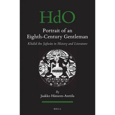 Portrait of an Eighth-Century Gentleman: Khālid Ibn Ṣafwān in History and Literature