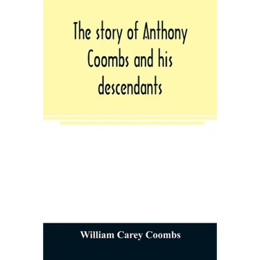 The story of Anthony Coombs and his descendants