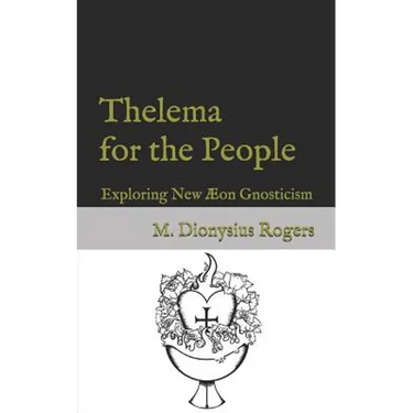 Thelema for the People: Exploring New Æon Gnosticism