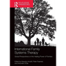 International Family Systems Therapy: Global Perspectives on the Healing Power of Families