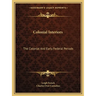 Colonial Interiors: The Colonial And Early Federal Periods