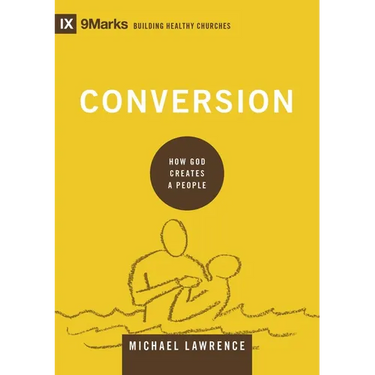 Conversion: How God Creates a People