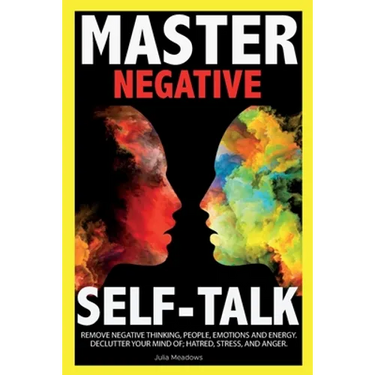 Negative Self Talk: Overcome self-Judgment, Doubt, Feelings of Distress and Take Control of Your Life