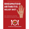 Rheumatoid Arthritis Relief Diet: Anti Inflammatory Diet