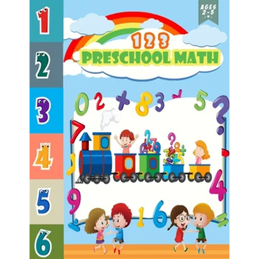 123 Preschool Math: basic math preschool and Activities Educational learning book for pre k, kindergarten and kids ages 2-5 with number tr