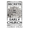 Secrets of the Early Church... What Will It Take to Get Back to the Book of Acts?