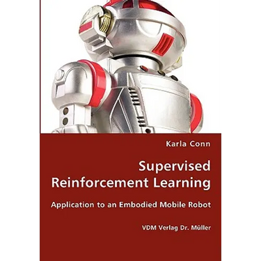 Supervised Reinforcement Learning - Application to an Embodied Mobile Robot
