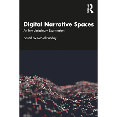 Digital Narrative Spaces: An Interdisciplinary Examination