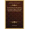 Six Sermons on the Nature, Occasions, Signs, Evils and Remedy of Intemperance