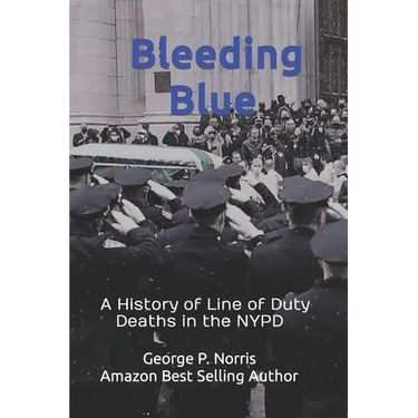 Bleeding Blue: A History of Line of Duty Deaths in the NYPD