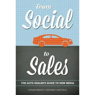 From Social to Sales: The Auto Dealer's Guide to New Media