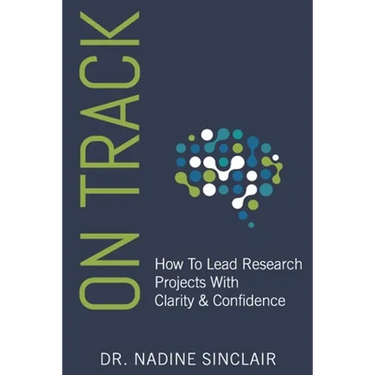On Track: How To Lead Research Projects With Clarity & Confidence