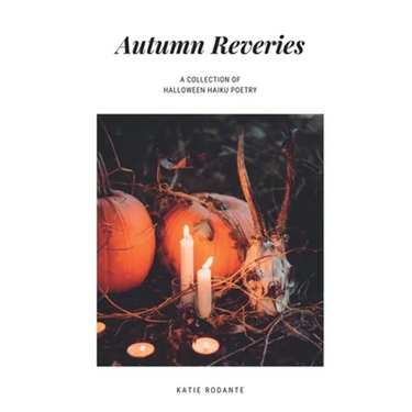 Autumn Reveries: A Collection of Halloween Haiku