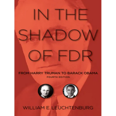 In the Shadow of FDR: From Harry Truman to Barack Obama