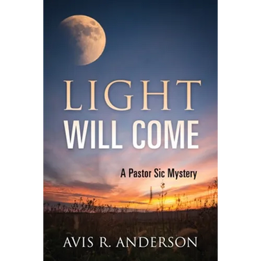 Light Will Come: A Pastor Sic Mystery