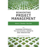 Reinventing Project Management: The Diamond Approach to Successful Growth and Innovation