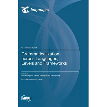 Grammaticalization across Languages, Levels and Frameworks