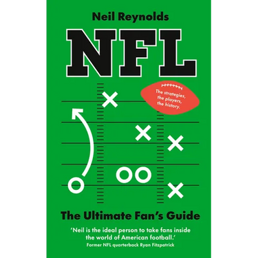 Nfl: The Ultimate Fan's Guide: The Rules, the Players, the History - Everything New Fans Need to Know.