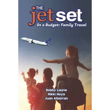 The Jet Set On A Budget: Family Travel: Plan A Family Vacation Under $2,000