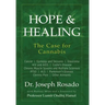 Hope & Healing, The Case for Cannabis: Cancer Epilepsy and Seizures Glaucoma HIV and AIDS Crohn's Disease Chronic Muscle Spasms and Multiple Sclerosis