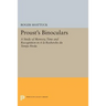 Proust's Binoculars: A Study of Memory, Time and Recognition in a la Recherche Du Temps Perdu