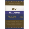 My Elders Taught Me: Aspects of Western Great Lakes American Indian Philosophy