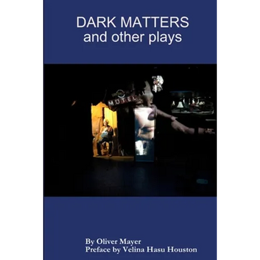 Dark Matters and other plays