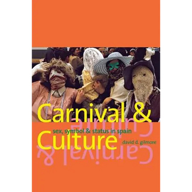 Carnival and Culture: Sex, Symbol, and Status in Spain