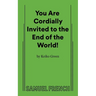 You Are Cordially Invited to the End of the World!