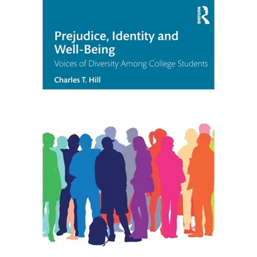 Prejudice, Identity and Well-Being: Voices of Diversity Among College Students