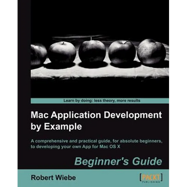 Mac Application Development by Example: Beginners Guide