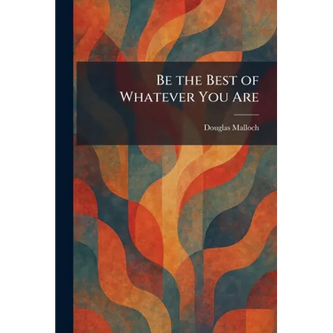 Be the Best of Whatever You Are