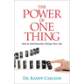 The Power of One Thing: How to Intentionally Change Your Life