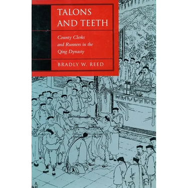Talons and Teeth: County Clerks and Runners in the Qing Dynasty