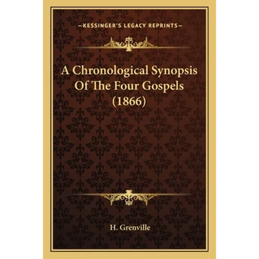 A Chronological Synopsis Of The Four Gospels (1866)