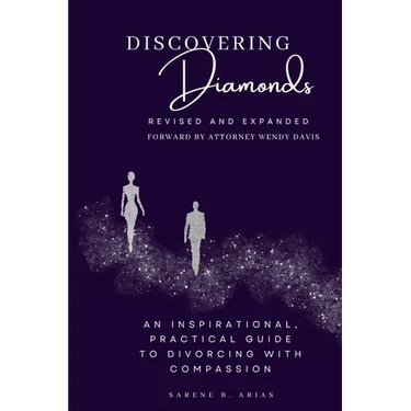 Discovering Diamonds: An Inspirational, Practical Guide to Divorcing with Compassion