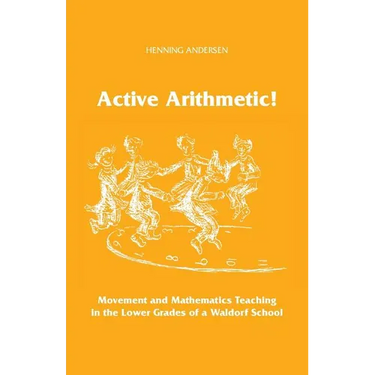 Active Arithmetic!: Movement and Mathematics Teaching in the Lower Grades of a Waldorf School