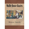 Waffle House Diaries