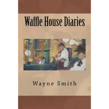 Waffle House Diaries