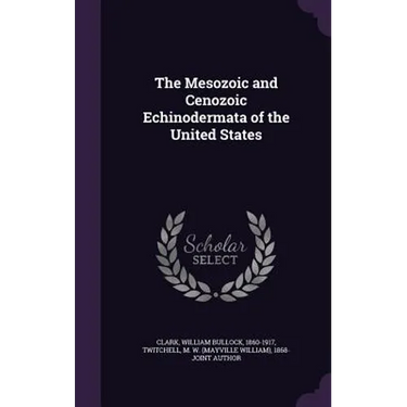 The Mesozoic and Cenozoic Echinodermata of the United States