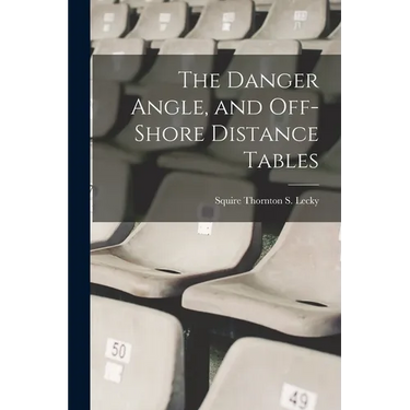 The Danger Angle, and Off-Shore Distance Tables